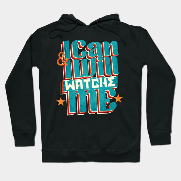 Short quotes for women :I  Can and I Will  Watch me Hoodie by Goldewin